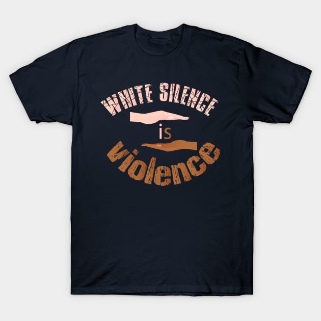 White silence is violence, black white equal T-Shirt by Wa-DeSiGn-DZ